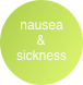 nausea & sickness  