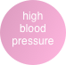 high
blood
pressure